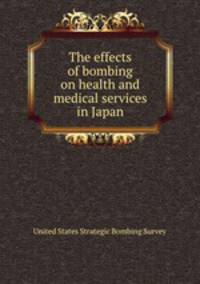 The effects of bombing on health and medical services in Japan