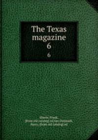 The Texas magazine. 6