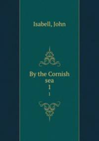 By the Cornish sea. 1