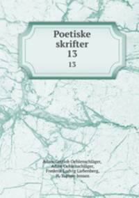 Poetiske skrifter. 13
