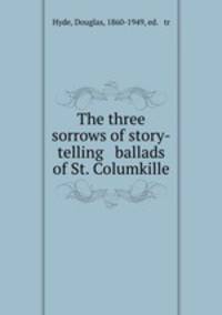 The three sorrows of story-telling & ballads of St. Columkille