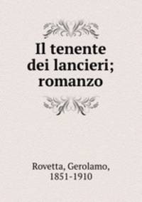 Il tenente dei lancieri; romanzo