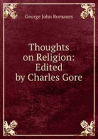 Thoughts on Religion: Edited by Charles Gore