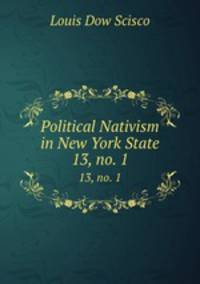 Political Nativism in New York State. 13, no. 1