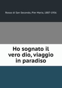Ho sognato il vero dio, viaggio in paradiso