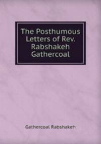 The Posthumous Letters of Rev. Rabshakeh Gathercoal