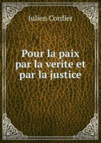 Pour la paix par la verite et par la justice