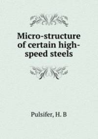 Micro-structure of certain high-speed steels