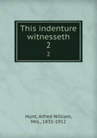 This indenture witnesseth. 2