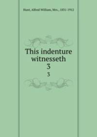 This indenture witnesseth. 3