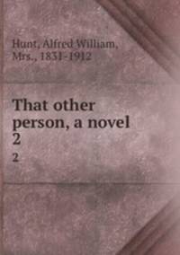 That other person, a novel. 2
