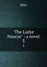 "The Ladye Nancye" : a novel. 3