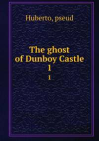 The ghost of Dunboy Castle. 1