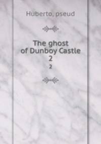 The ghost of Dunboy Castle. 2