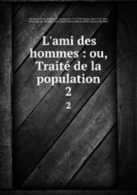 L`ami des hommes : ou, Trait de la population. 2