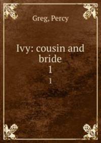 Ivy: cousin and bride. 1
