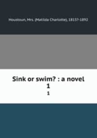 Sink or swim? : a novel. 1
