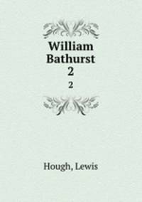 William Bathurst. 2