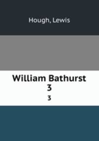 William Bathurst. 3