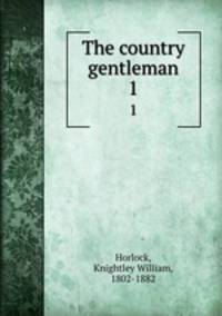 The country gentleman. 1