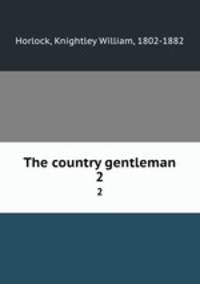 The country gentleman. 2