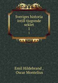 Sveriges historia intill tjugonde seklet. 1