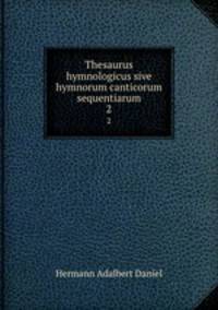 Thesaurus hymnologicus sive hymnorum canticorum sequentiarum. 2