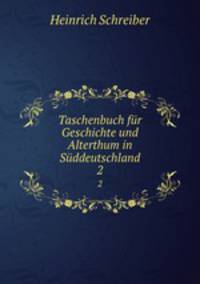 Taschenbuch fr Geschichte und Alterthum in Sddeutschland. 2