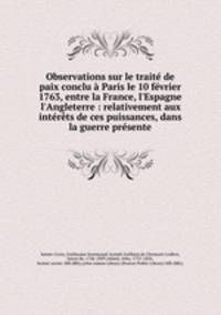 Observations sur le traite de paix conclu a Paris le 10 fevrier 1763, entre la France, l