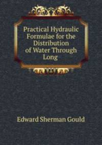 Practical Hydraulic Formulae for the Distribution of Water Through Long .