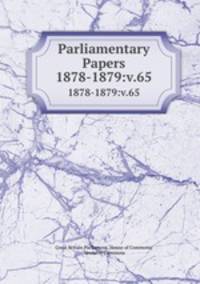 Parliamentary Papers. 1878-1879:v.65
