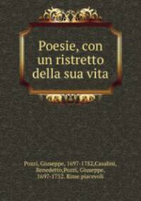 Poesie, con un ristretto della sua vita
