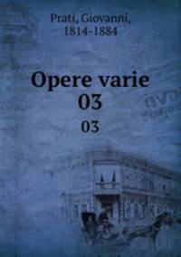 Opere varie. 03