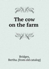 The cow on the farm