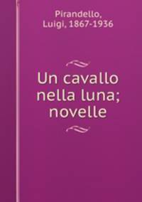 Un cavallo nella luna; novelle