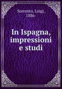 In Ispagna, impressioni e studi