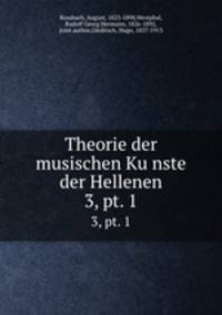 Theorie der musischen Kunste der Hellenen. 3, pt. 1