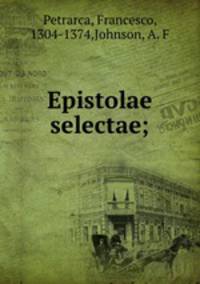 Epistolae selectae;
