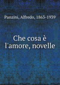 Che cosa l`amore, novelle