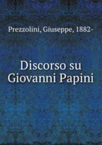 Discorso su Giovanni Papini