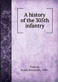 A history of the 305th infantry
