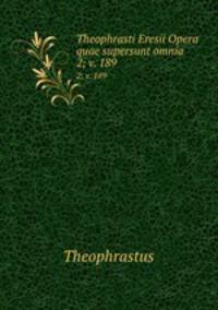 Theophrasti Eresii Opera quae supersunt omnia. 2; v. 189