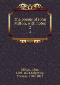 The poems of John Milton, with notes. 2