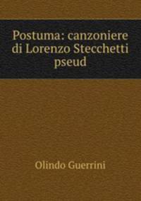 Postuma: canzoniere di Lorenzo Stecchetti pseud