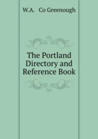 The Portland Directory and Reference Book