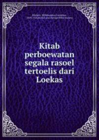 Kitab perboewatan segala rasoel tertoelis dari Loekas