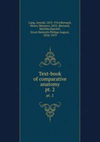 Text-book of comparative anatomy. pt. 2