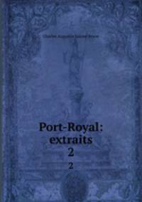 Port-Royal: extraits. 2