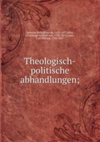 Theologisch-politische abhandlungen;