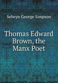 Thomas Edward Brown, the Manx Poet
